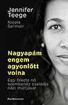 Nagyapám engem agyonlőtt volna by Jennifer Teege