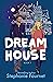 Dream House (Dream House, #1)