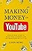 Making Money on YouTube by Leon King
