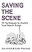 Saving the Scene: 22 Techni...