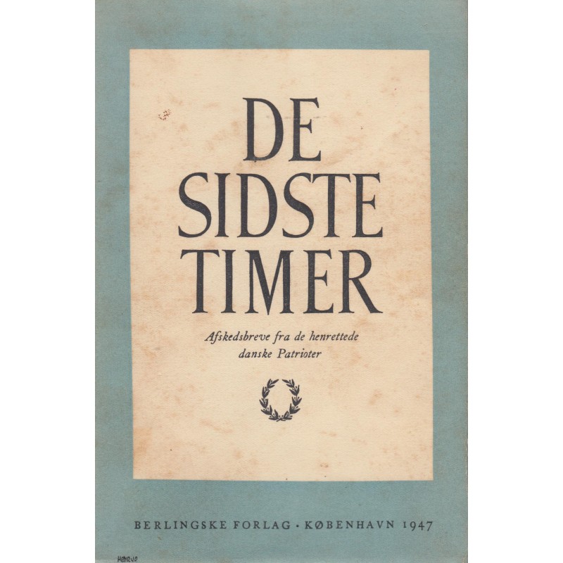 De sidste timer - Afskedsbreve fra de henrettede danske patrioter (Paperback)