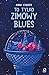 To tylko zimowy blues