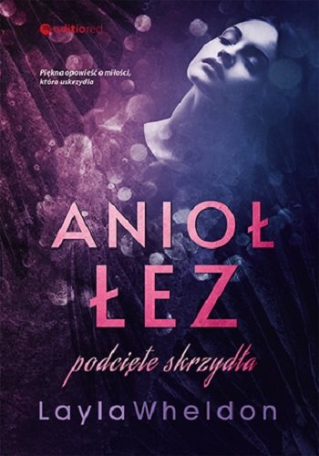 Podcięte skrzydła (Anioł łez, #1)