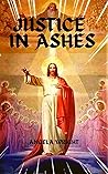 JUSTICE IN ASHES