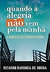 Quando a alegria não vem pela manhã: As parábolas de Jesus e a oração não respondida (Portuguese Edition)