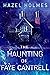 The Haunting of Faye Cantrell by Hazel Holmes