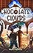 The Chocolate Clouds: A mag...