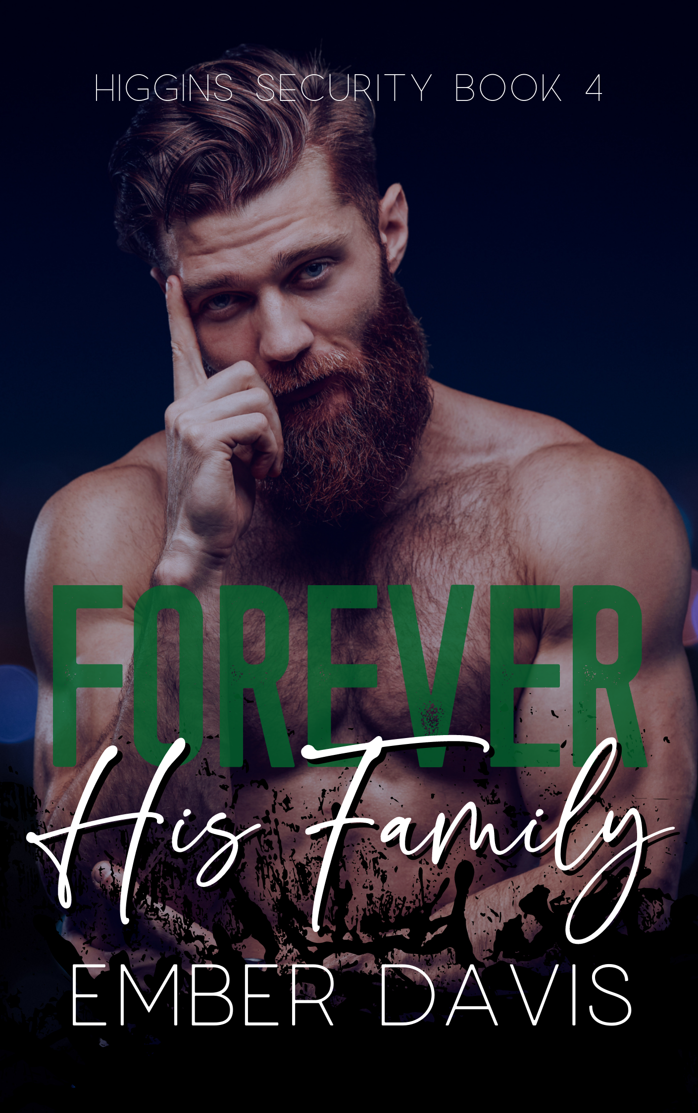 Forever His Family (Higgins Security #4)