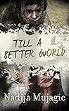 Till a Better World: A Novel