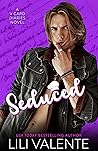 Seduced by Lili Valente