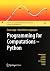 Programming for Computations - Python: A Gentle Introduction to Numerical Simulations with Python (Texts in Computational Science and Engineering, 15)