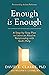Enough Is Enough: A Step-by...