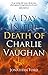 A Day In The Death of Charl...