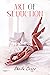 ART OF SEDUCTION: Become more aware of your sexuality Learning Techniques of Verbal Communication to Flirt, Signal and Understand Sex Desire for Women and Men (Sex Life Tips 2022 for Beginners)