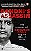 Gandhi´s Assassin: the making of Nathuram Godse and his idea of India