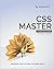 CSS Master: Organized, Fast Efficient - CSS Done Right!