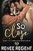 So Close: A Best Friends to Enemies to Lovers Romance (Love Grows Series)