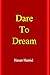 Dare to Dream