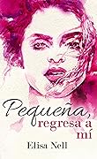 Pequeña, regresa a mí