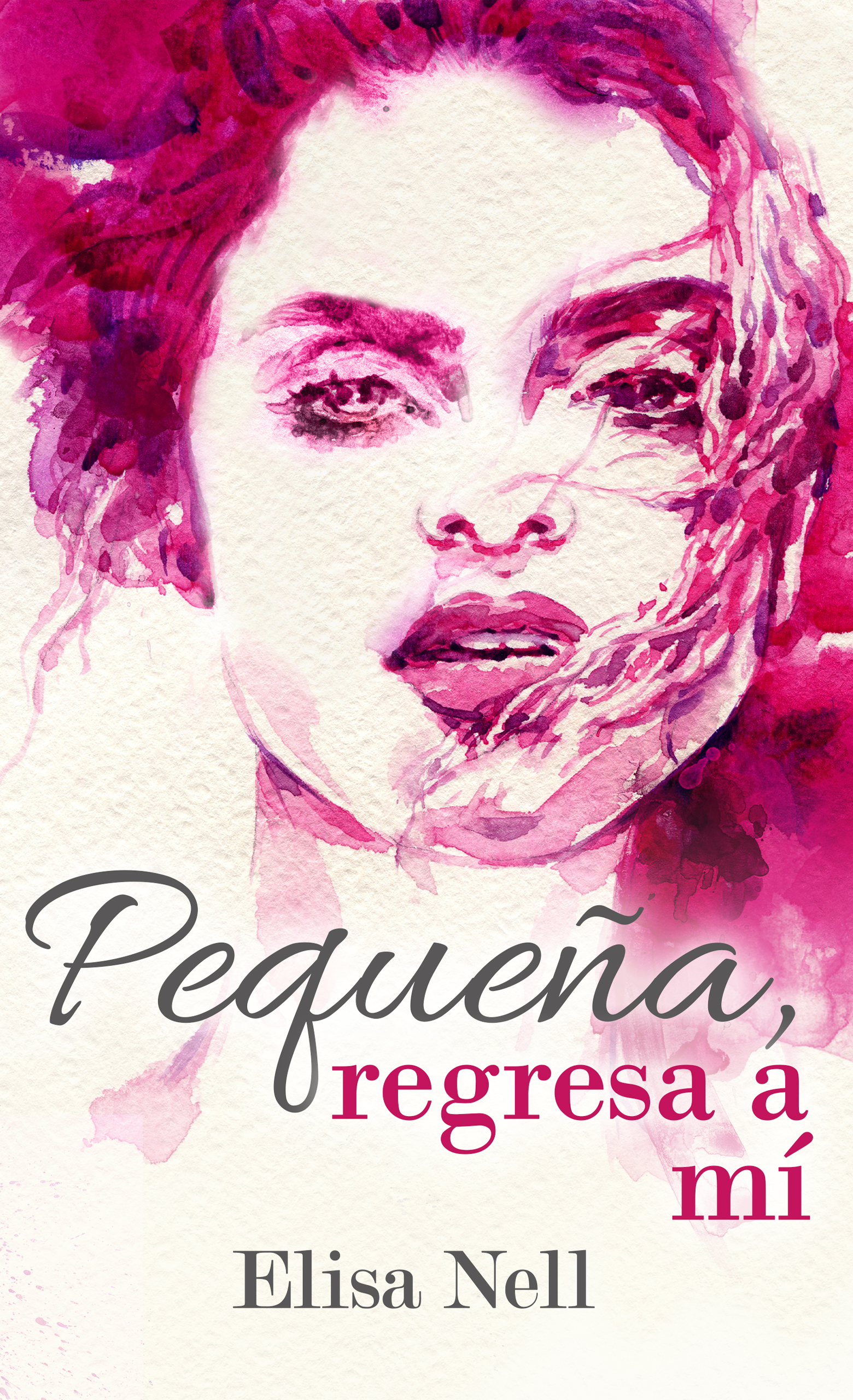 Pequeña, regresa a mí (Trilogía Todas tus mentiras #3)