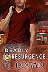 Deadly Resurgence by T.J.  Logan