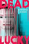 Dead Lucky by Andreina Cordani