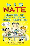 Big Nate: Beware of Low-Flying Corn Muffins 