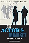 The Actor's Mindset: Acting as a Craft, Discipline and Business
