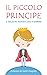Il Piccolo Principe: Ediz. Completa Illustrata + Analisi del rapporto Adulto-Bambino (Italian Edition)