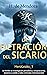 La filtración del sicario: Un thriller de investigación periodística, conspiraciones, asesinos a sueldo y redes criminales internacionales. (HeroLeaks nº 1) (Spanish Edition)
