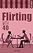 Flirting with 40