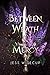 Between Wrath and Mercy (Th...