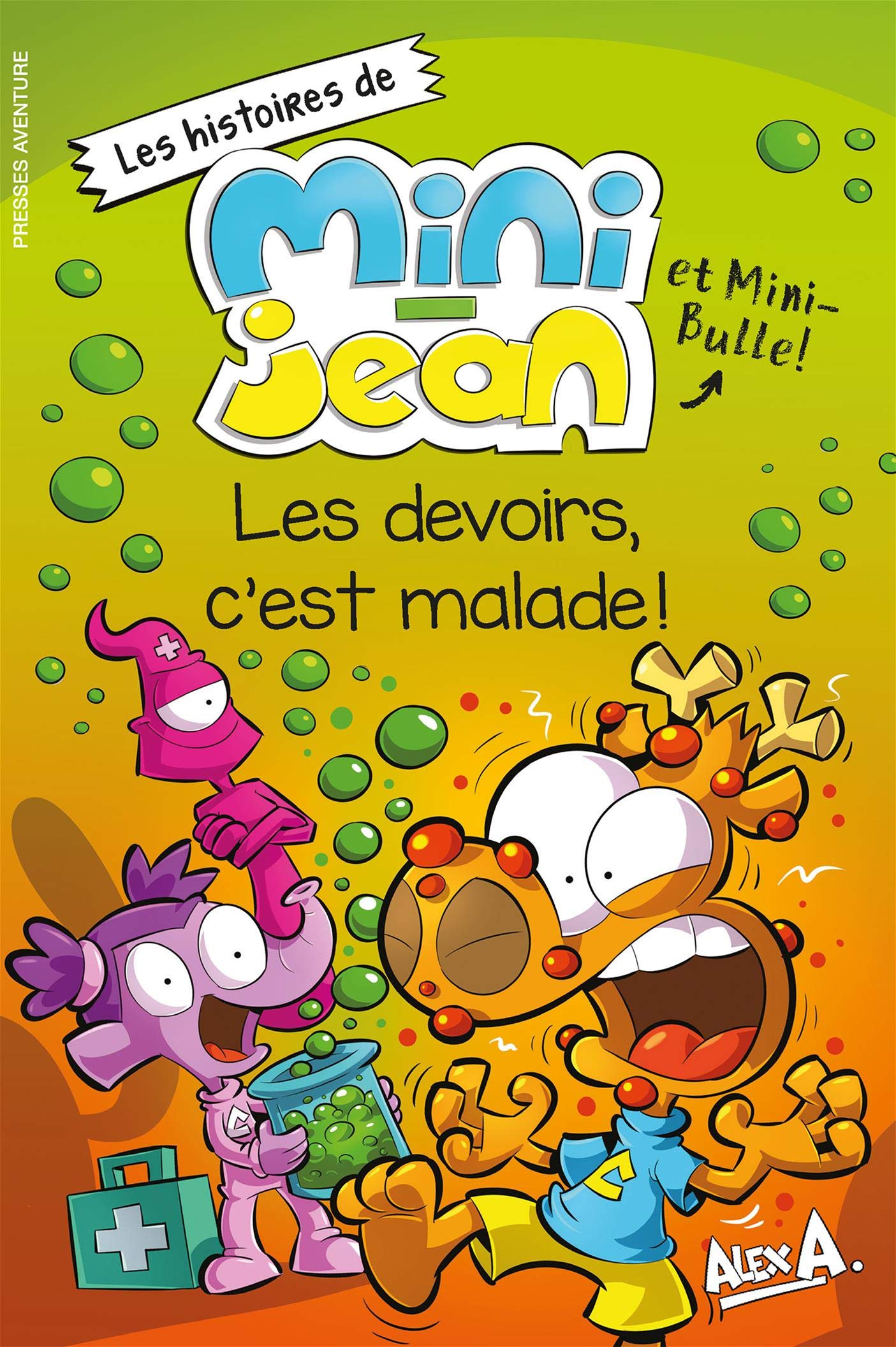 Les devoirs, c'est malade ! (Les histoires de Mini-Jean et Mini-Bulle!)