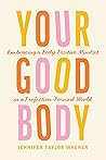 Your Good Body: E...