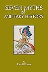 Seven Myths of Military History (Myths of History: A Hackett Series)