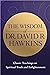 The Wisdom of Dr. David R. Hawkins: Classic Teachings on Spiritual Truth and Enlightenment