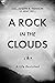 A Rock in the Clouds: A Life Revisited