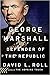 George Marshall by David L. Roll
