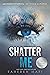 Shatter Me (Shatter Me, #1)