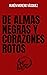 De almas negras y corazones rotos (Spanish Edition)