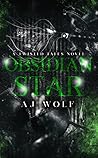 Obsidian Star by AJ  Wolf