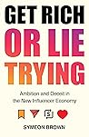 Get Rich or Lie T...