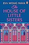 The House of Little Sisters by Eva Wong Nava