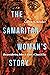 The Samaritan Woman's Story: Reconsidering John 4 After #ChurchToo
