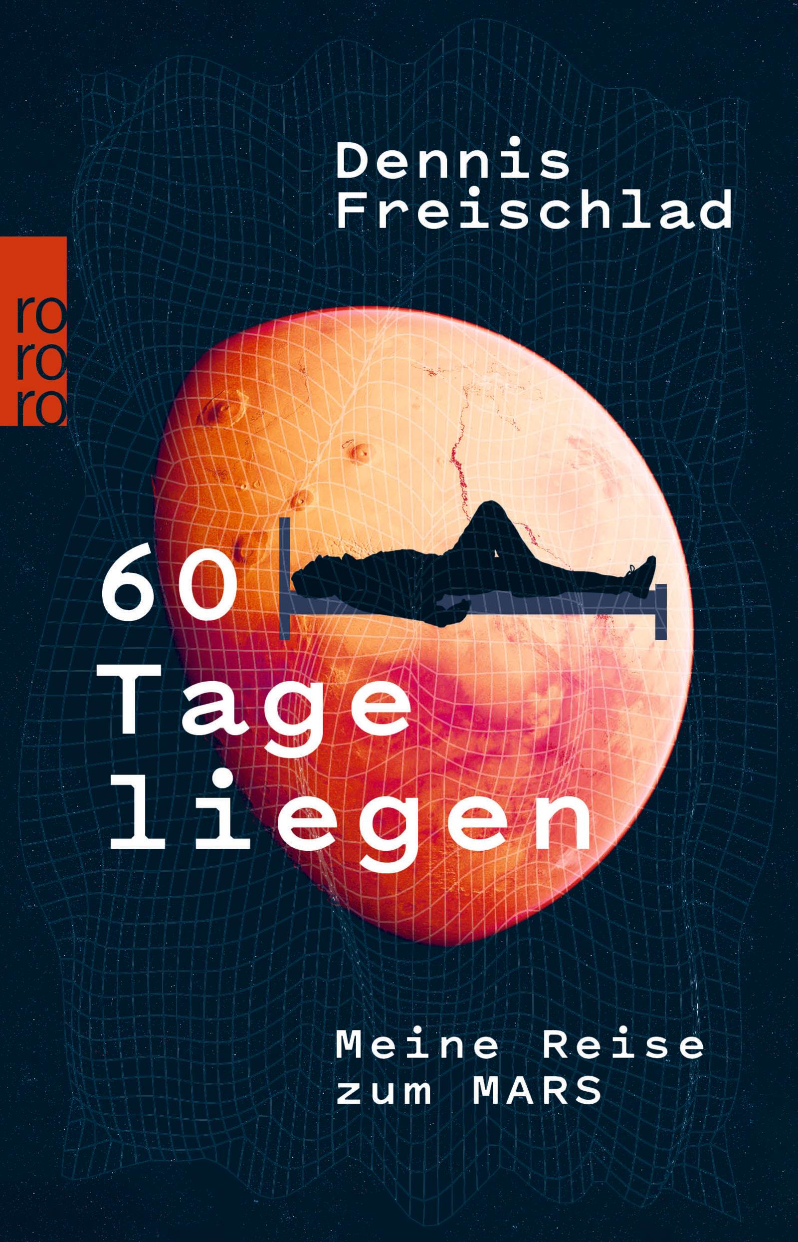 60 Tage liegen: Meine Reise zum Mars (Paperback)