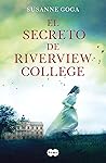 El secreto de Riverview College by Susanne Goga