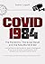 COVID 1984: The Pandemic, T...