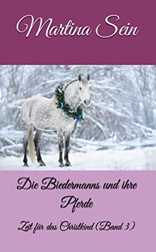 Zeit für das Christkind (Die Biedermanns und ihre Pferde, #3)
