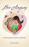 Love Anyway: A Mo...