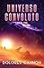 Universo Convoluto LIBRO TRE (Italian Edition)